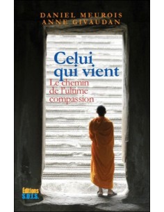 Celui qui vient : Le chemin de l'ultime compassion