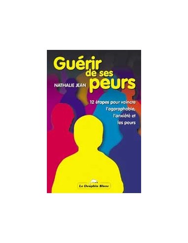 Guérir de ses peurs - 12 étapes