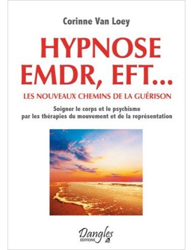 Hypnose EMDR, EFT... les nouveaux chemins de la guérison