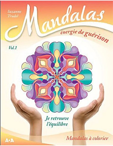 Mandalas énergie de guérison - Vol 1 : je retrouve l'équilibre