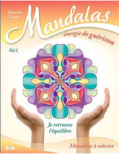 Mandalas énergie de guérison - Vol 1 : je retrouve l'équilibre