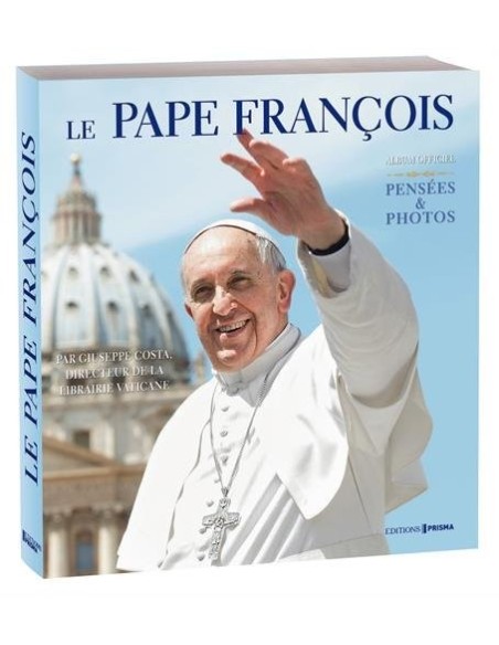 Le pape François - Pensées & photos