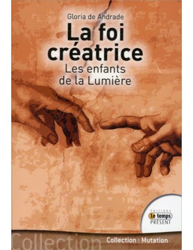 La foi créatrice - Les enfants de la lumière