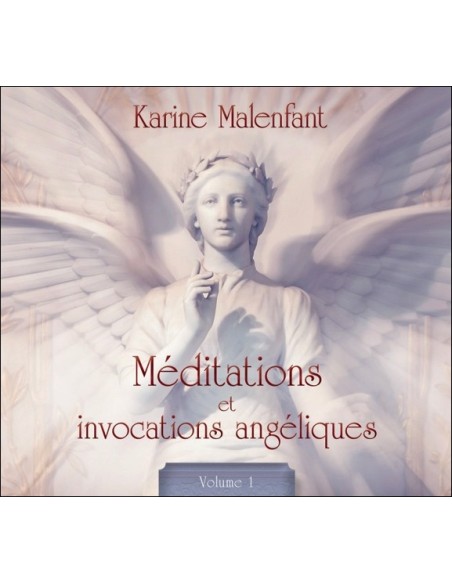 Méditations et invocations angéliques - Volume 1 - Livre audio