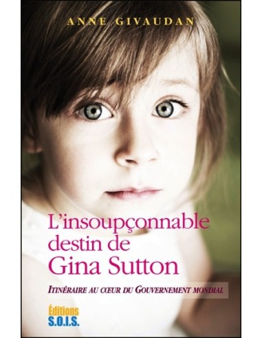 L'insoupçonnable destin de Gina Sutton - Itinéraire au coeur du gouvernement mondial