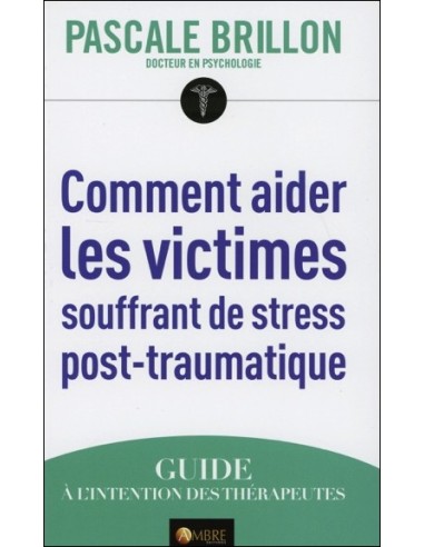 Comment aider les victimes souffrant de stress post-traumatique