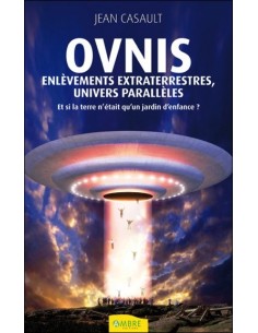 Ovnis - Enlèvements extraterrestres, univers parallèles