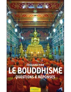 Le Bouddhisme - Questions & réponses