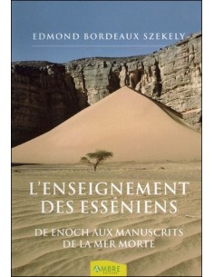 L'enseignement des esséniens - De Enoch aux manuscrits de la mer Morte