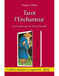 Tarot l'enchanteur - Une nouvelle vision du Tarot de Marseille