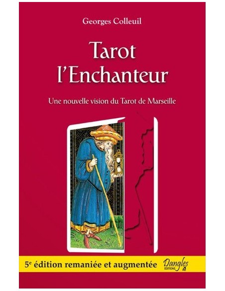 Tarot l'enchanteur - Une nouvelle vision du Tarot de Marseille