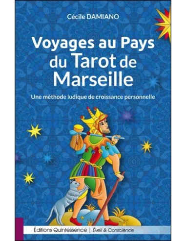 Voyages au Pays du Tarot de Marseille - Une méthode ludique de croissance personnelle