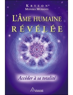 L'âme humaine révélée - Accéder à sa totalité