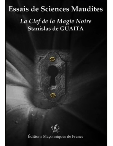 Essais de Sciences Maudites - La Clef de la Magie Noire