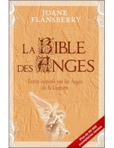 La bible des anges - Ecrits inspirés par les anges de la lumière