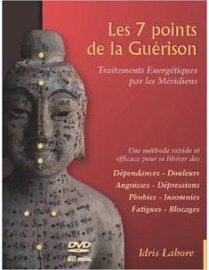 Les 7 points de la guérison - Traitements énergétiques par les méridiens Tome 1
