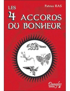 Les 4 accords du bonheur - Patrice Ras
