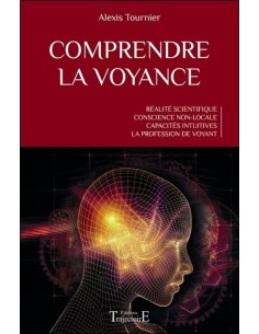 Comprendre la voyance - Réalité scientifique - Conscience non-locale - Capacités intuitives - La profession de voyant