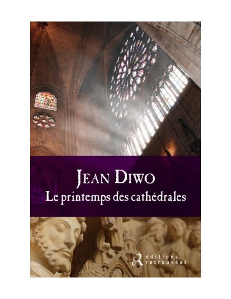 Le printemps des cathédrales - Jean Diwo