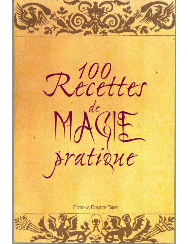 100 recettes de magie pratique - Jacques Coutela &‎ Diane Coutela