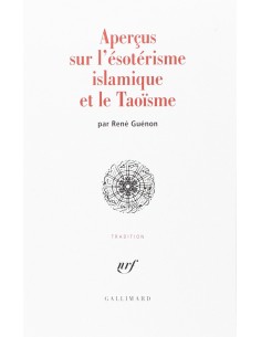 Aperçus sur l'ésotérisme islamique et le Taoïsme - René Guénon