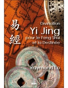 Divination Yi Jing pour le Feng Shui et la Destinée
