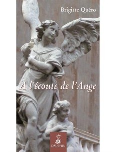 A l'écoute de l'Ange - Brigitte Quéro