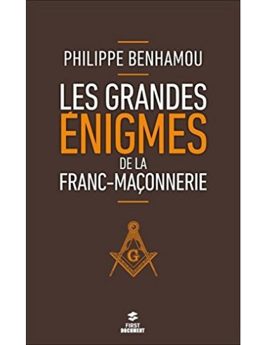 Les grandes énigmes de la franc-maçonnerie, 2e édition - Philippe BENHAMOU