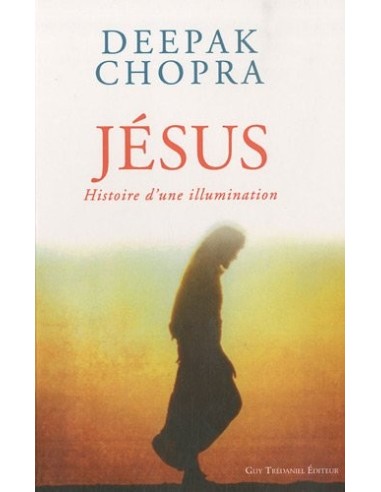 Jésus : Histoire d'une illumination - Deepak Chopra