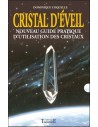 Cristal d'éveil - Nouveau guide pratique d'utilisation des cristaux - Dominique Coquelle