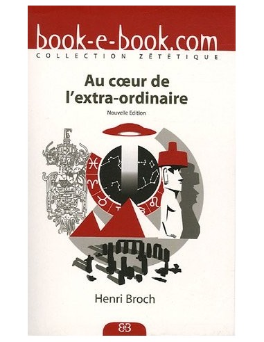 Au Coeur de l'Extra-Ordinaire - Henri BROCH
