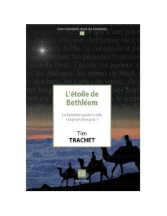 L'étoile de Bethléem. La lumière guide-t-elle toujours nos pas ? - Tim TRACHET