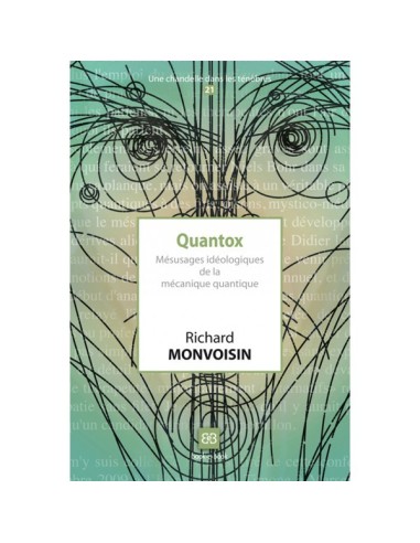 Quantox. Mésusages idéologiques de la mécanique quantique - Richard MONVOISIN