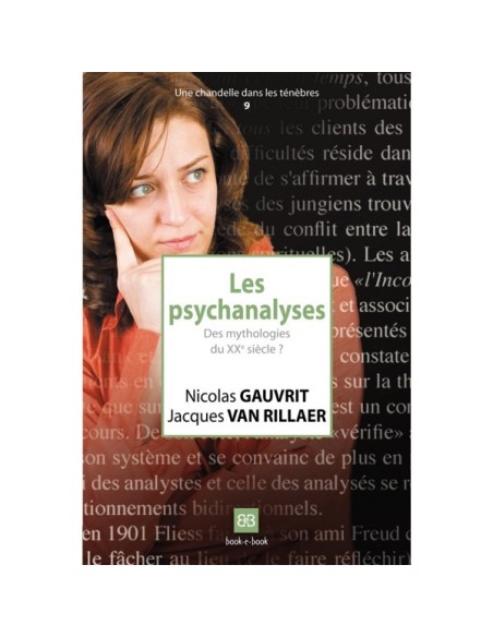 Les psychanalyses. Des mythologies du XXe siècle ? - Nicolas GAUVRIT, Jacques VAN RILLAER