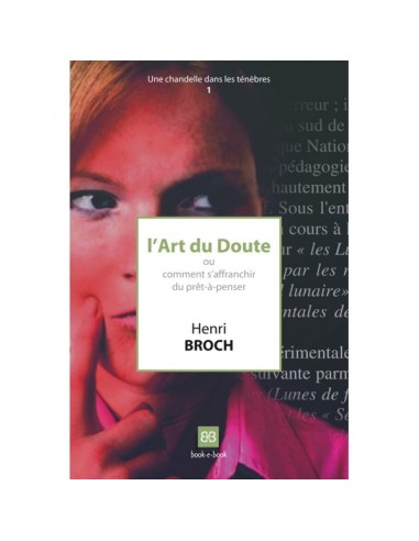 L'Art du Doute ou comment s'affranchir du prêt-à-penser - Henri BROCH