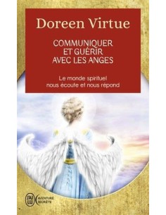 Communiquer et guérir avec les anges : Des messages de guérison pour chaque aspect de votre vie - Doreen Virtue