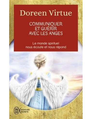 Communiquer et guérir avec les anges : Des messages de guérison pour chaque aspect de votre vie - Doreen Virtue
