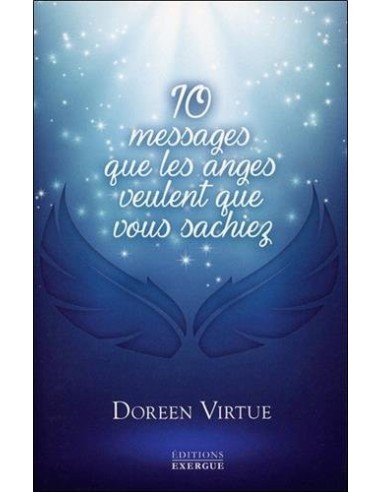 10 messages que les anges veulent que vous sachiez - Doreen Virtue